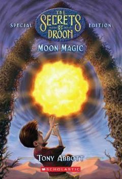 Moon Magic (Secrets Of Droon Special Edition) - Book #31.5 of the Secrets of Droon