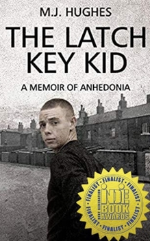 THE LATCH KEY KID: A Memoir of Anhedonia