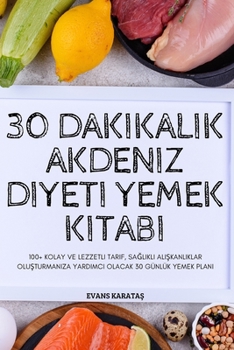Paperback 30 Dakikalik Akdeniz Diyeti Yemek Kitabi [Turkish] Book
