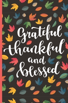 90 Day Gratitude Journal For Women - Grateful Thankful and Blessed: A 90 Day Gratitude Journal For Practice Happines | Gratitude Journal For Busy Mom, Girls, Teens, Family | 52 Weeks of Gratitude