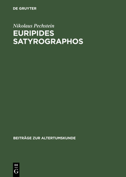 Hardcover Euripides Satyrographos: Ein Kommentar Zu Den Euripideischen Satyrspielfragmenten [German] Book