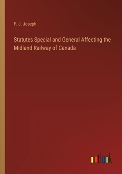Paperback Statutes Special and General Affecting the Midland Railway of Canada Book