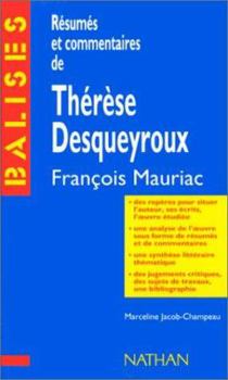 Résumés et commentaires de Thérèse Desqueyroux, François Mauriac: [résumé analytique, commentaire critique, documents complémentaires]