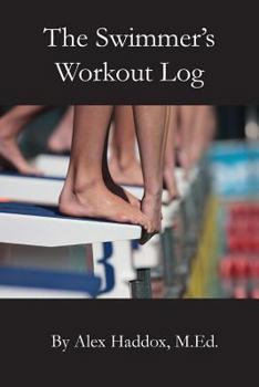 Paperback The Swimmer's Workout Log Book