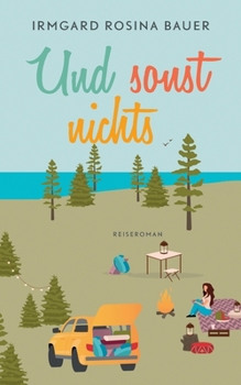 Und sonst nichts: Reiseroman (German Edition)