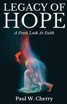 Paperback Legacy Of Hope: A Fresh Look At Faith Book