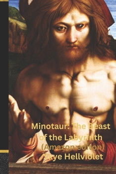 Minotaur: The Beast of the Labyrinth: (Amazon Edition) (The Great Greek Myths)