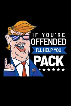 Paperback If You're Offended I'll Help You Pack: Journal / Notebook / Diary Gift - 6"x9" - 120 pages - White Lined Paper - Matte Cover Book