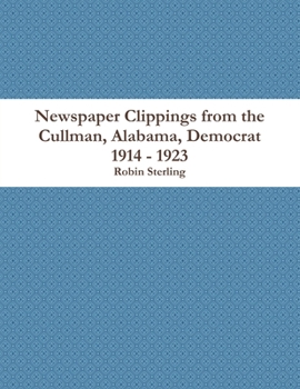 Paperback Newspaper Clippings from the Cullman, Alabama Democrat 1914 - 1923 Book