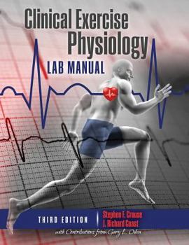 Paperback Clinical Exercise Physiology Laboratory Manual: Physiological Assessments in Health, Disease and Sport Performance Book