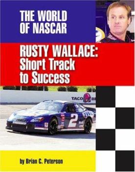 Library Binding Rusty Wallace: Short Track to Success Book