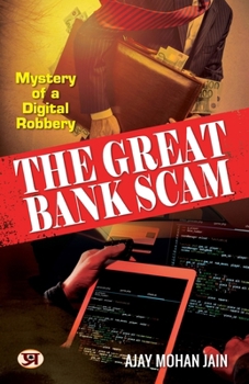 Paperback The Great Bank Scam: Mystery of A Digital Robbery Book