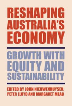 Hardcover Reshaping Australia's Economy: Growth with Equity and Sustainability Book