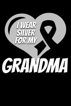 I Wear Silver For My Grandma: Parkinson's Disease Journal 6x9 120 Pages Blank Lined Paperback