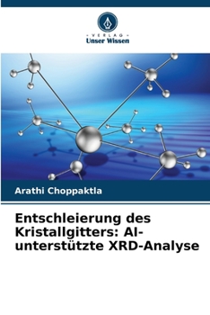 Paperback Entschleierung des Kristallgitters: AI-unterstützte XRD-Analyse [German] Book