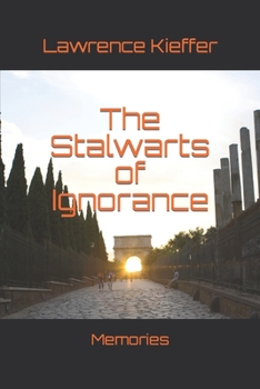 Paperback The Stalwarts of Ignorance: Memories Book