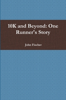 Paperback 10K and Beyond: One Runner's Story Book