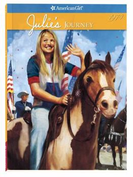Julie's Journey (American Girls: Julie, #5) - Book #5 of the American Girl: Julie
