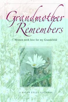 Hardcover Grandmother Remembers: Written with Love for My Grandchild Book