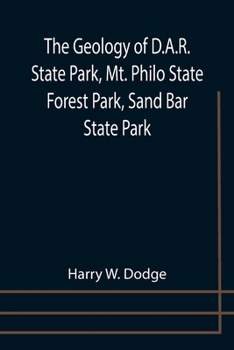 Paperback The Geology of D.A.R. State Park, Mt. Philo State Forest Park, Sand Bar State Park Book