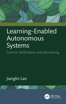Hardcover Learning-Enabled Autonomous Systems: Control, Verification, and Monitoring Book