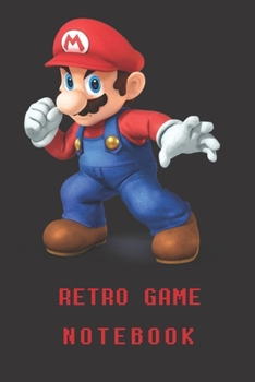 Retro Game Notebook: Super Mario Bros Edition | College Ruled | Paper Notebook | Journal | Blank | Lined |  Workbook |for Home School College | for ... Pages, 6” x 9”) (Retro Game College ruled)