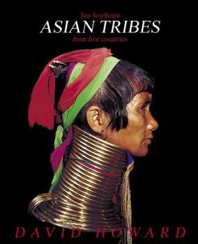 Hardcover Ten Southeast Asian Tribes from Five Countries: Thailand, Burma, Vietnam, Laos, Philippines Book