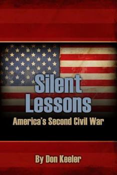 Paperback Silent Lessons: America's Second Civil War Book