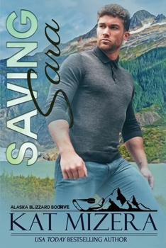 Saving Sara - Book #5 of the Alaska Blizzard