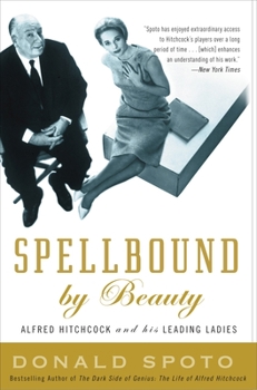 Paperback Spellbound by Beauty: Alfred Hitchcock and His Leading Ladies Book