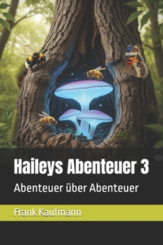 Paperback Haileys Abenteuer 3: Abenteuer über Abenteuer [German] Book