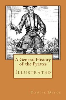 Paperback A General History of the Pyrates: Illustrated Book