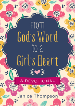 Paperback From God's Word to a Girl's Heart: A Devotional Book