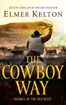 Hardcover The Cowboy Way: Stories of the Old West Book