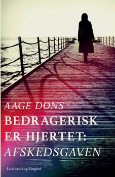 Bedragerisk er hjertet: Afskedsgaven