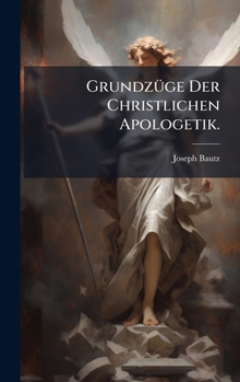 Hardcover GrundzÃ1/4ge Der Christlichen Apologetik. [German] Book