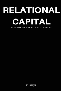 Relational capital: a study of certain businesses