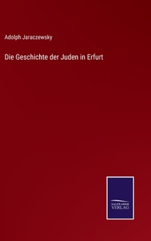 Hardcover Die Geschichte der Juden in Erfurt [German] Book