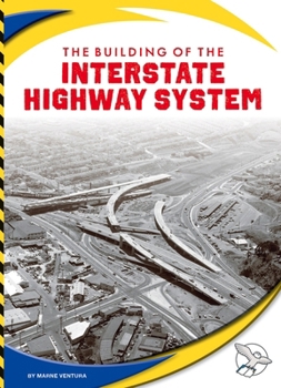 Library Binding The Building of the Interstate Highway System Book