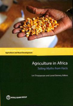 Agriculture in Africa: Telling Myths from Facts (Directions in Development;Directions in Development - Agriculture and Rural Development)