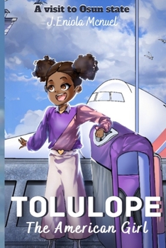 Paperback Tolulope the american girl: A visit to Osun State Book