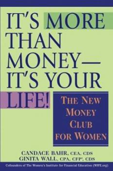 Hardcover It's More Than Money - It's Your Life!: The New Money Club for Women Book