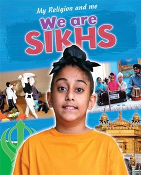 Paperback My Religion and Me: We Are Sikhs Book