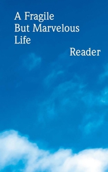 Paperback A Fragile But Marvelous Life: Reader Book
