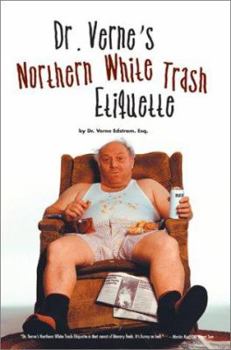 Paperback Dr. Verne's Northern White Trash Etiquette Book