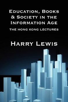 Paperback Education, Books and Society in the Information Age: The Hong Kong Lectures Book