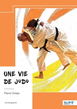 Paperback Une vie de judo [French] Book