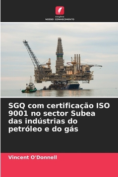Paperback SGQ com certificação ISO 9001 no sector Subea das indústrias do petróleo e do gás [Portuguese] Book