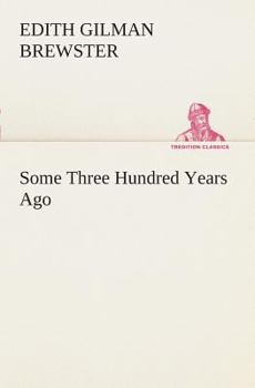 Paperback Some Three Hundred Years Ago Book