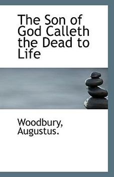 The Son of God Calleth the Dead to Life